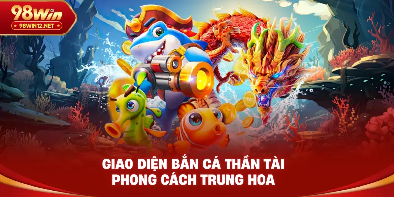 Giao diện bắn cá thần tài phong cách Trung Hoa
