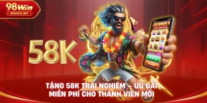 Tặng 58K trải nghiệm 98win