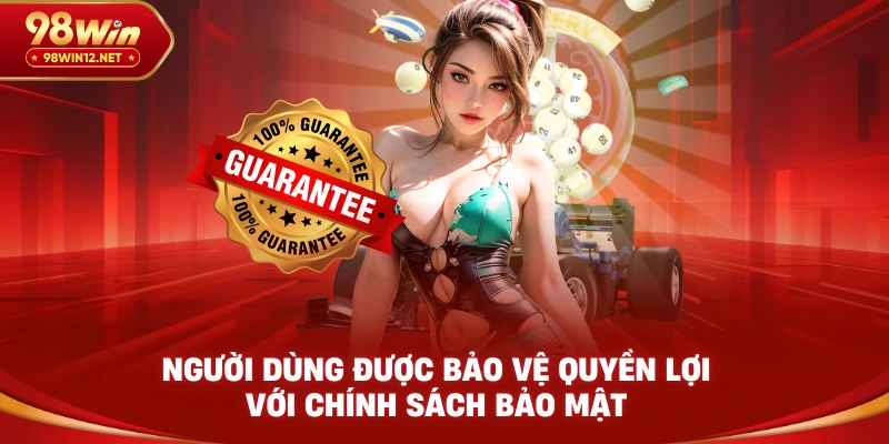Người dùng được bảo vệ quyền lợi với chính sách bảo mật